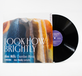 LOOK HOW BRIGHTLY - limited edition 12" vinyl